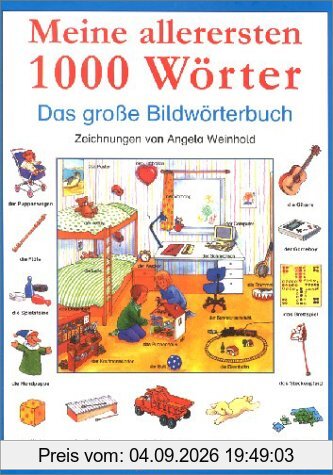 Meine allerersten 1000 Wörter. Das große Bildwörterbuch