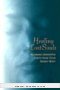 Healing Lost Souls: Releasing Unwanted Spirits from Your Energy Body: Releasing Unwanted Spirits from Your Body