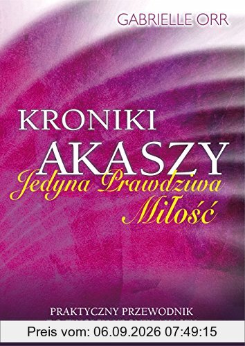 Kroniki Akaszy: Jedyna Prawdziwa Miłość