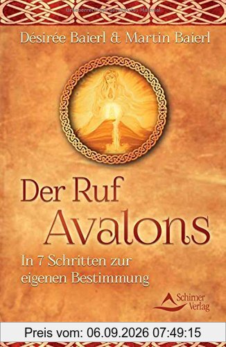 Der Ruf Avalons: In 7 Schritten zur eigenen Bestimmung