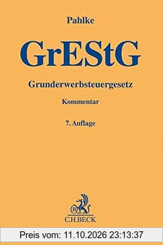 Grunderwerbsteuergesetz: Mitbegr. u. bis zur 4. Aufl. mitbearb. v. Willy Franz (Gelbe Erläuterungsbücher)