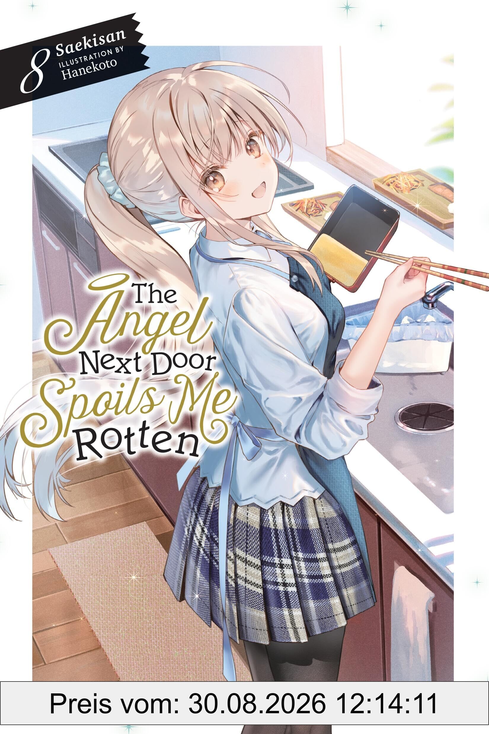 The Angel Next Door Spoils Me Rotten, Vol. 8 (light novel) (ANGEL NEXT DOOR SPOILS ME ROTTEN LIGHT NOVEL)