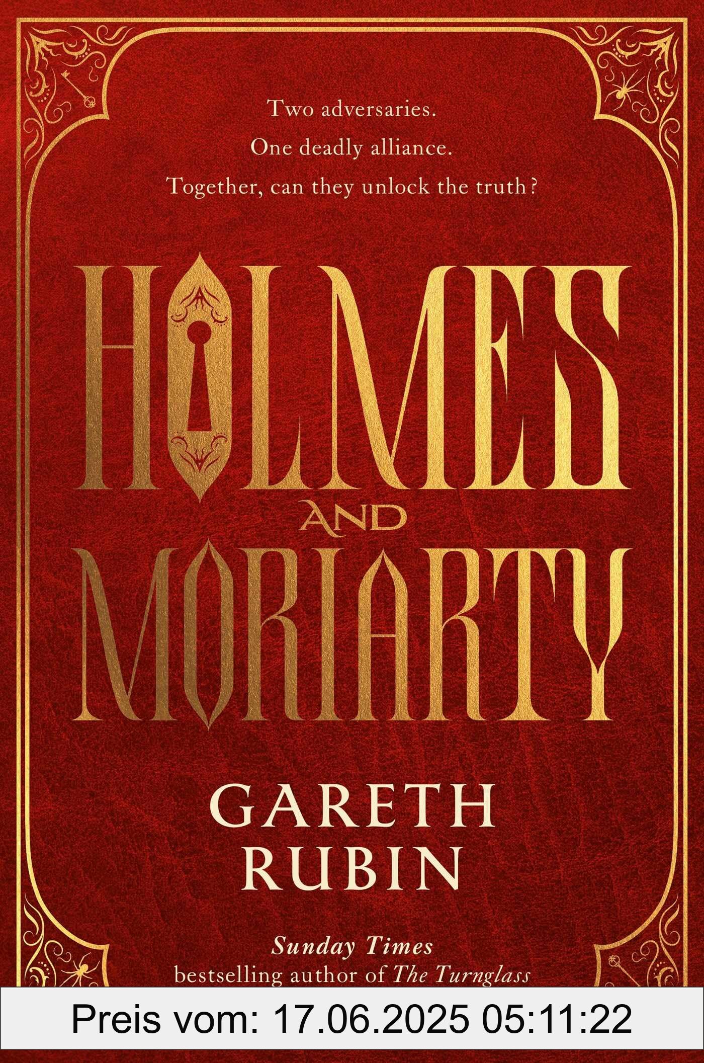 Brand : Simon & Schuster, Binding : paperback, Edition : Export/Airside, Label : Holmes and Moriarty : The new official Sherlock Holmes novel, medium : paperback, numberOfPages : 339, publicationDate : 2024-09-26, releaseDate : 2024-09-26, languages : english, ISBN : 1398514543