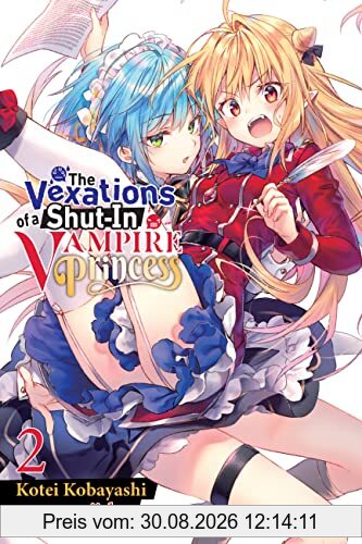 The Vexations of a Shut-In Vampire Princess, Vol. 2 (light novel) (Vexations of a Shut-in Vampire Princess Light Novel, 2)