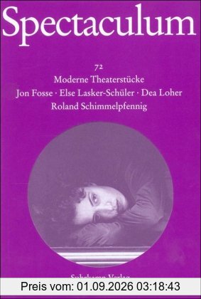Spectaculum 72: Vier moderne Theaterstücke: Bd. 72