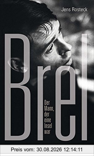 Brel: Der Mann, der eine Insel war