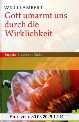 Gott umarmt uns durch die Wirklichkeit