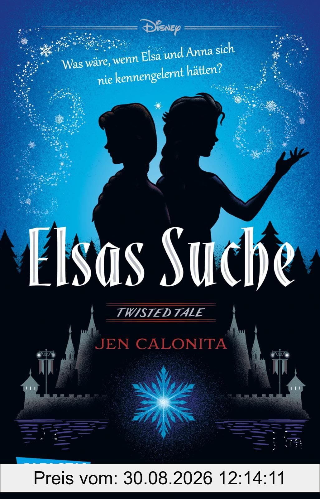 Disney. Twisted Tales: Elsas Suche (Die Eiskönigin): Was wäre, wenn Elsa und Anna sich nie kennengelernt hätten? Für alle Fans der Villains-Bücher