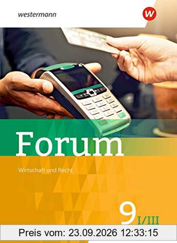 Forum - Wirtschaft und Recht / Sozialkunde Ausgabe 2019: Schülerband 9 I/III (Forum - Wirtschaft und Recht/Politik und Gesellschaft: …