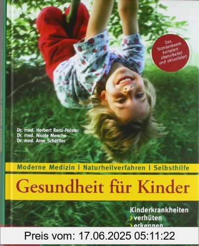 Binding : Gebundene Ausgabe, Edition : 6. Vollständ. überarb., Label : Kösel-Verlag, Publisher : Kösel-Verlag, medium : Gebundene Ausgabe, numberOfPages : 528, publicationDate : 2013-01-01, authors : Renz-Polster, Dr. med. Herbert, Menche, Dr. med. Nicole, Schäffler, Dr. med. Arne, languages : german, ISBN : 3466309042