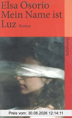 Mein Name ist Luz: Roman (suhrkamp taschenbuch)