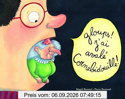 Gloups ! J'ai avalé Cornebidouille !