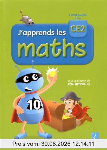 J'apprends les maths CE2 : fichier de l'élève : programmes 2016