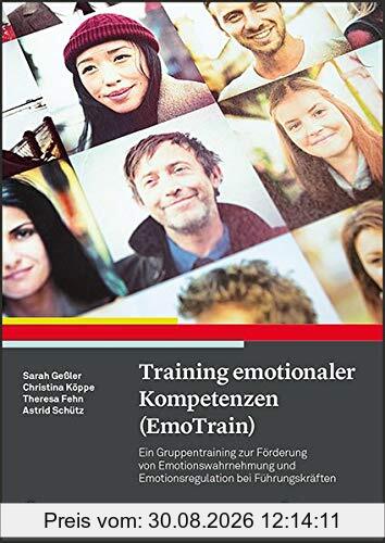 Training emotionaler Kompetenzen (EmoTrain): Ein Gruppentraining zur Förderung von Emotionswahrnehmung und Emotionsregulation bei Führungskräften