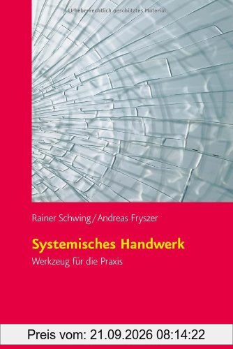Systemisches Handwerk. Werkzeug für die Praxis
