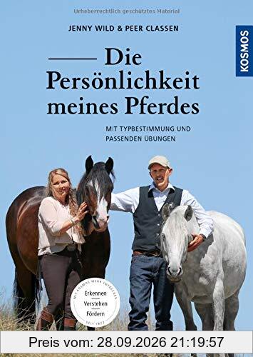 Die Persönlichkeit meines Pferdes: Mit Typbestimmung und passenden Übungen