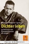 Dichter leben: 35 Portraits von Grimmelshausen bis Grass. Sammelband (Gulliver)