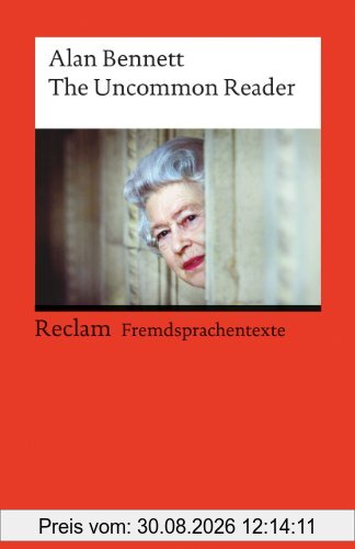 The Uncommon Reader: (Fremdsprachentexte)