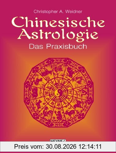 Chinesische Astrologie. Das Praxisbuch
