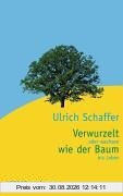 Verwurzelt wie der Baum