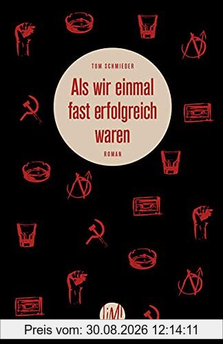 Als wir einmal fast erfolgreich waren: Roman