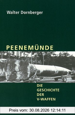 Peenemünde: Die Geschichte der V-Waffen
