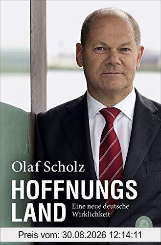Hoffnungsland: Eine neue deutsche Wirklichkeit (Neuausgabe mit aktuellem Vorwort von Olaf Scholz)