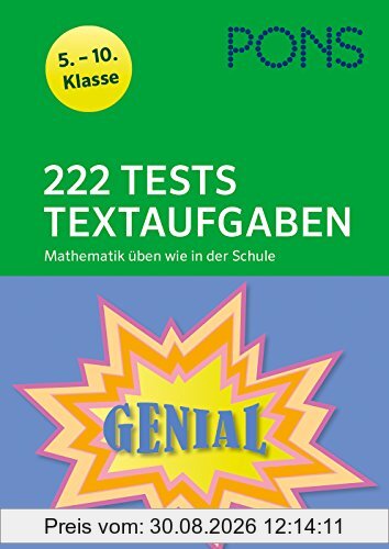 PONS 222 Mathematik-Tests Textaufgaben wie in der Schule: 5. - 10. Klasse
