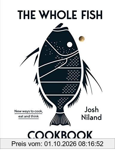 The Whole Fish Cookbook: New ways to cook, eat and think