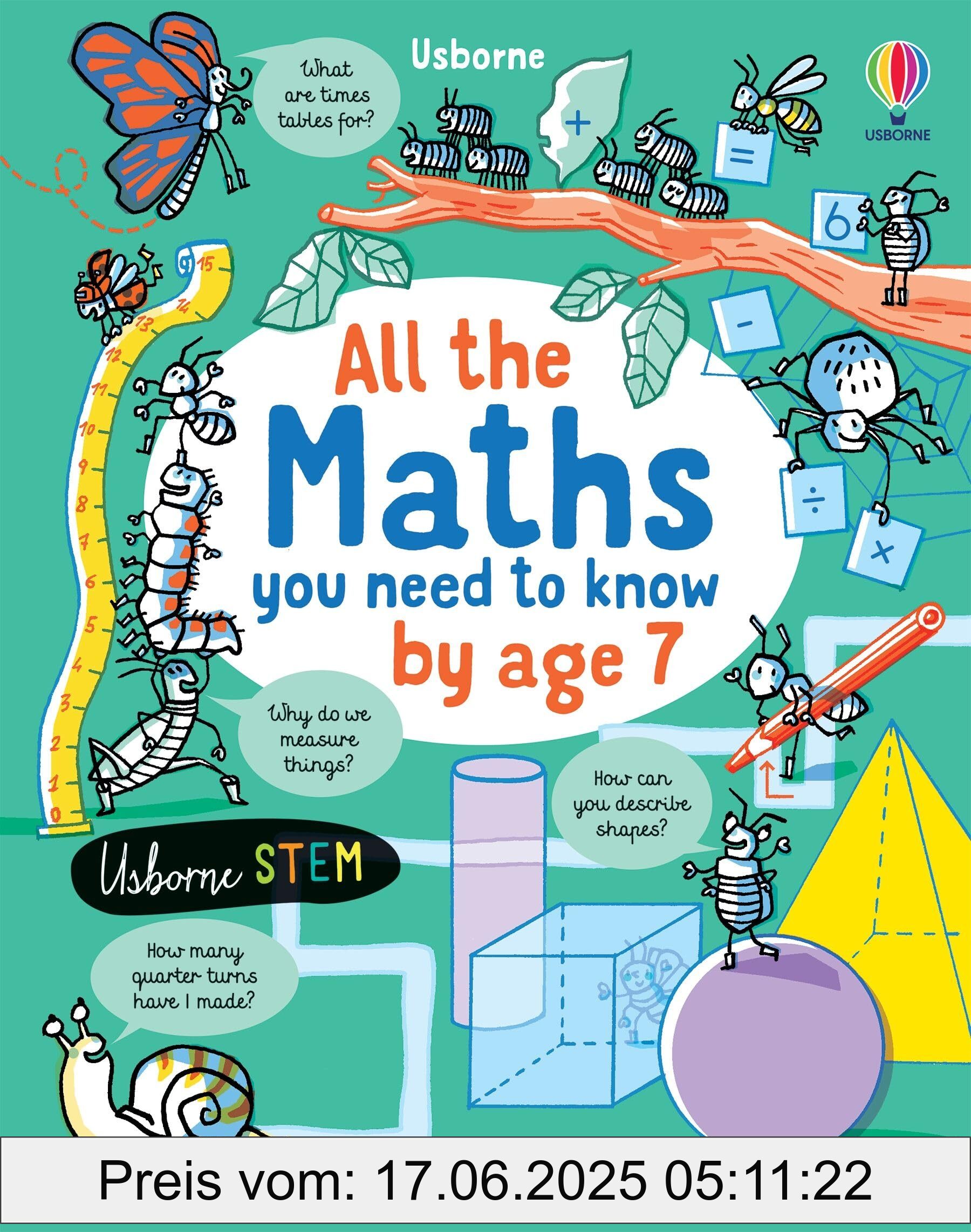 Brand : Usborne, Binding : hardcover, Label : All the Maths You Need to Know by Age 7 : 1 (All You Need to Know by Age 7), PackageQuantity : 1, medium : hardcover, numberOfPages : 80, publicationDate : 2021-07-08, releaseDate : 2021-07-08, languages : english, ISBN : 1474952917