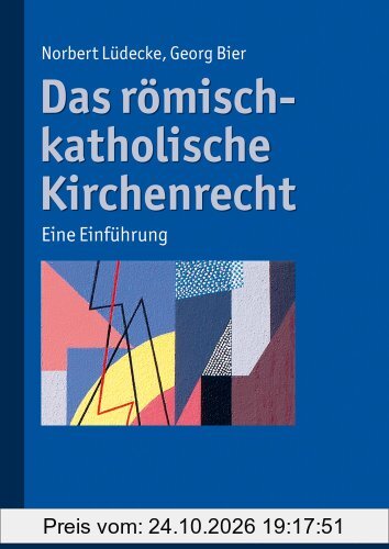Das römisch-katholische Kirchenrecht: Eine Einführung