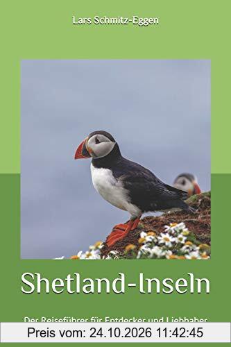 Shetland-Inseln: Der Reiseführer für Entdecker und Liebhaber