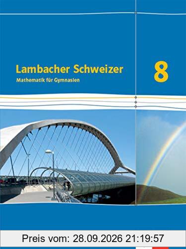 Lambacher Schweizer Mathematik 8. Ausgabe Schleswig-Holstein: Schülerbuch Klasse 8 (Lambacher Schweizer Mathematik. Ausgabe für …