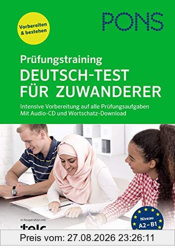 PONS Prüfungstraining Deutsch-Test für Zuwanderer: Intensive Vorbereitung auf alle Prüfungsaufgaben. Mit Audio-CD und MP3- & Wortschatz-Download.