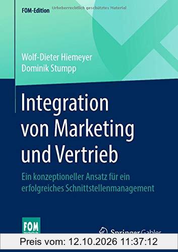 Integration von Marketing und Vertrieb: Ein konzeptioneller Ansatz für ein erfolgreiches Schnittstellenmanagement (FOM-Edition)