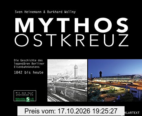 Mythos Ostkreuz: Die Geschichte des legendären Berliner Eisenbahnknotens. 1842 bis heute