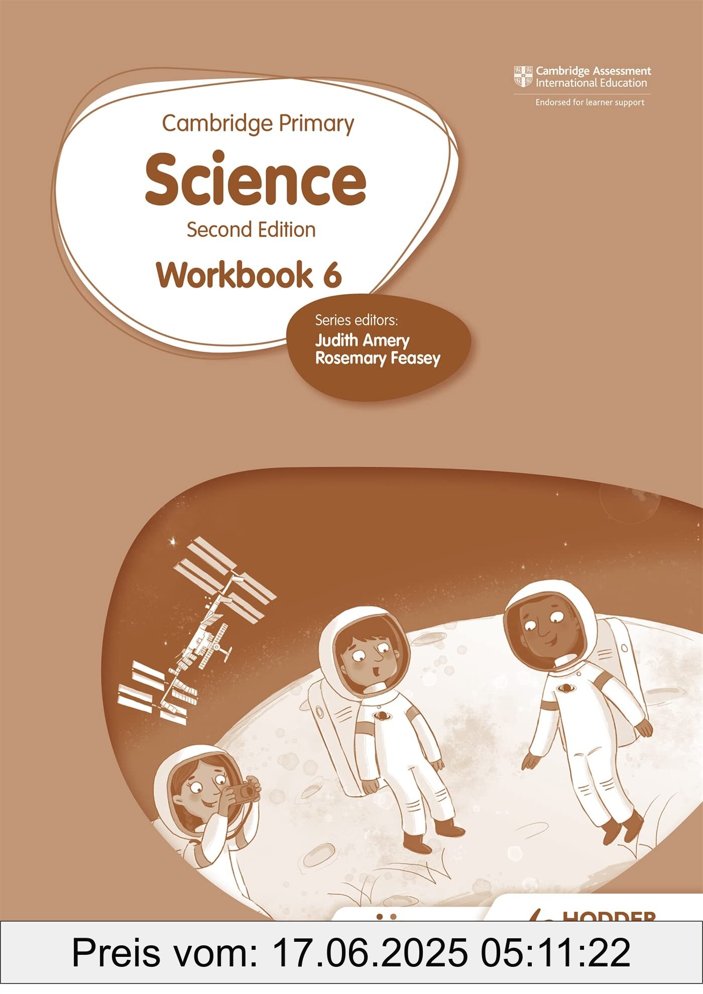 Brand : Hodder Education, Binding : paperback, Edition : Workbook, Label : Cambridge Primary Science Workbook 6 Second Edition : Hodder Education Group, PackageQuantity : 1, medium : paperback, numberOfPages : 80, publicationDate : 2021-04-30, releaseDate : 2021-04-30, languages : english, ISBN : 1398301558