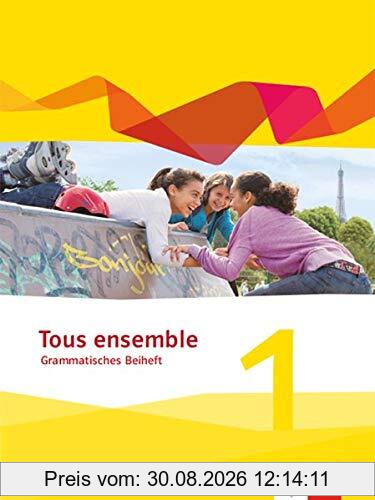 Tous ensemble 1. Ausgabe Bayern: Grammatisches Beiheft 1. Lernjahr (Tous ensemble. Ausgabe Bayern ab 2019)