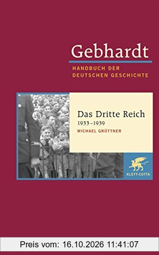 Gebhardt: Handbuch der deutschen Geschichte. Band 19 Das Dritte Reich 1933 1939