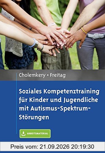 Soziales Kompetenztraining für Kinder und Jugendliche mit Autismus-Spektrum-Störungen: Mit E-Book inside und Arbeitsmaterial