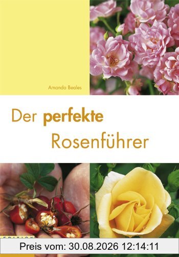 Der perfekte Rosenführer