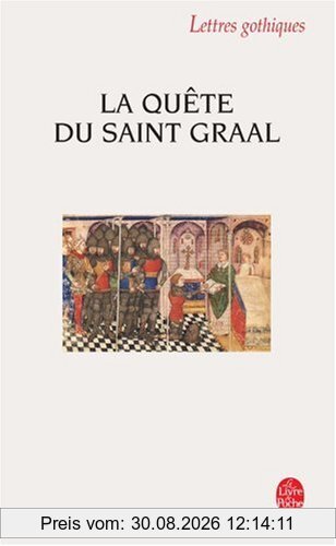 La quête du Saint-Graal : roman en prose du XIIIe siècle