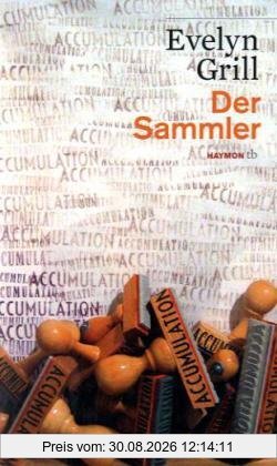 Der Sammler. Roman