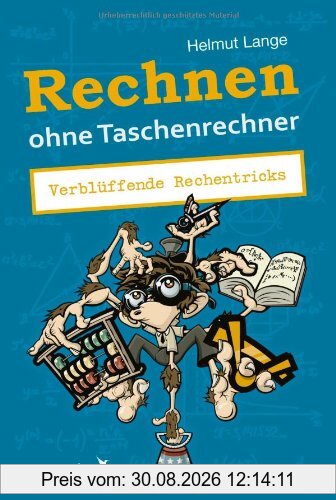 Rechnen ohne Taschenrechner: Verblüffende Rechentricks