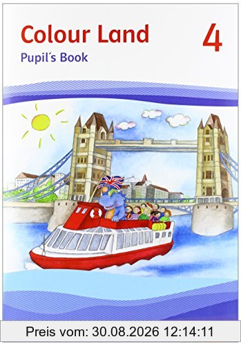 Colour Land ab Klasse 3 / Pupil's Book 4. Schuljahr: Ausgabe 2013