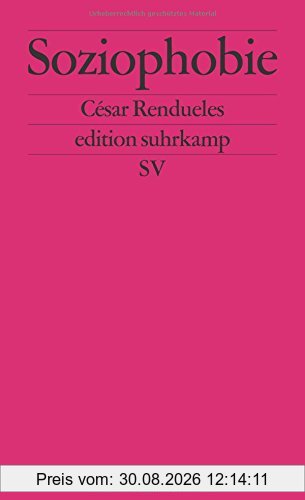Soziophobie: Politischer Wandel im Zeitalter der digitalen Utopie (edition suhrkamp)