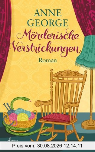 Mörderische Verstrickungen: Roman