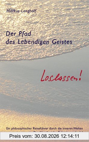 Der Pfad des Lebendigen Geistes - Loslassen