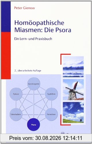 Homöopathische Miasmen: Die Psora: Ein Lern- und Praxisbuch