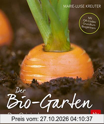 Der Biogarten: Das Original - komplett neu. Mit Videolinks im Buch (BLV)
